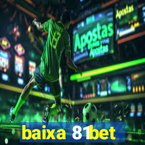 baixa 81bet